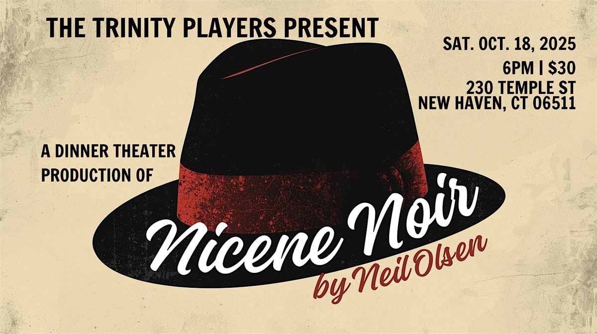 Nicene Noir: Dinner Theater by the Trinity Players, 18 October | Event in New Haven | AllEvents