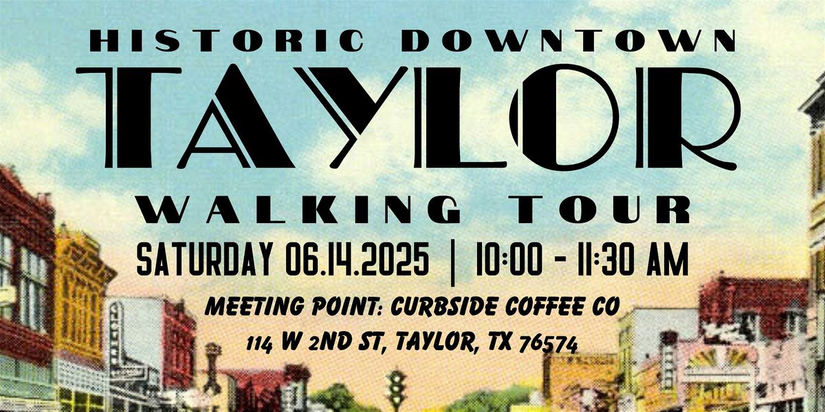 Historic Downtown Taylor Walking Tour!, 14 June | Event in Taylor | AllEvents