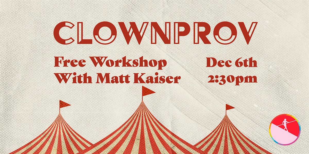 Free Workshop: Clownprov with Matt Kaiser, 6 December | Event in Baltimore | AllEvents