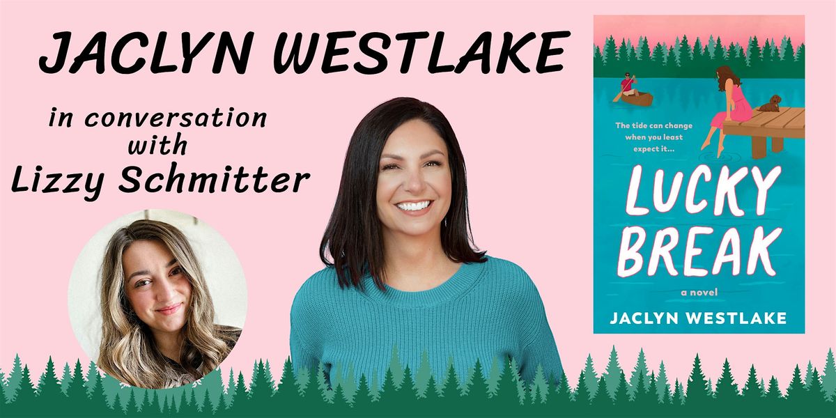 Jaclyn Westlake, author of Lucky Break, in conversation at Books & Company, 12 August | Event in Oconomowoc