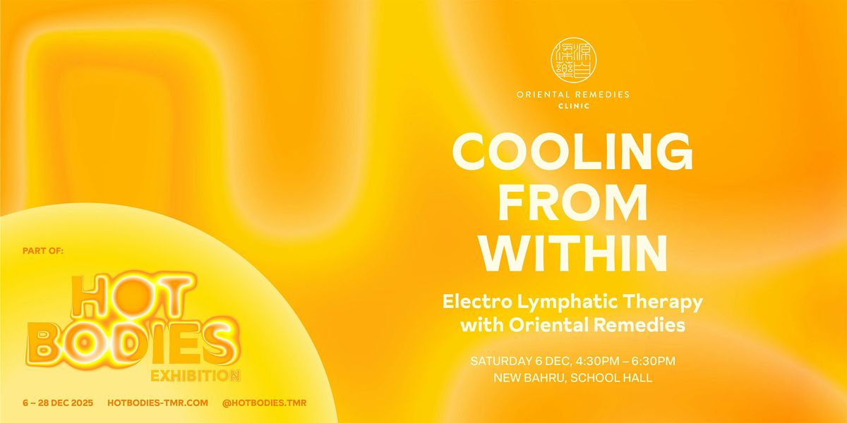Cooling from Within: Electro Lymphatic Therapy with Oriental Remedies, 6 December | Event in Singapore | AllEvents