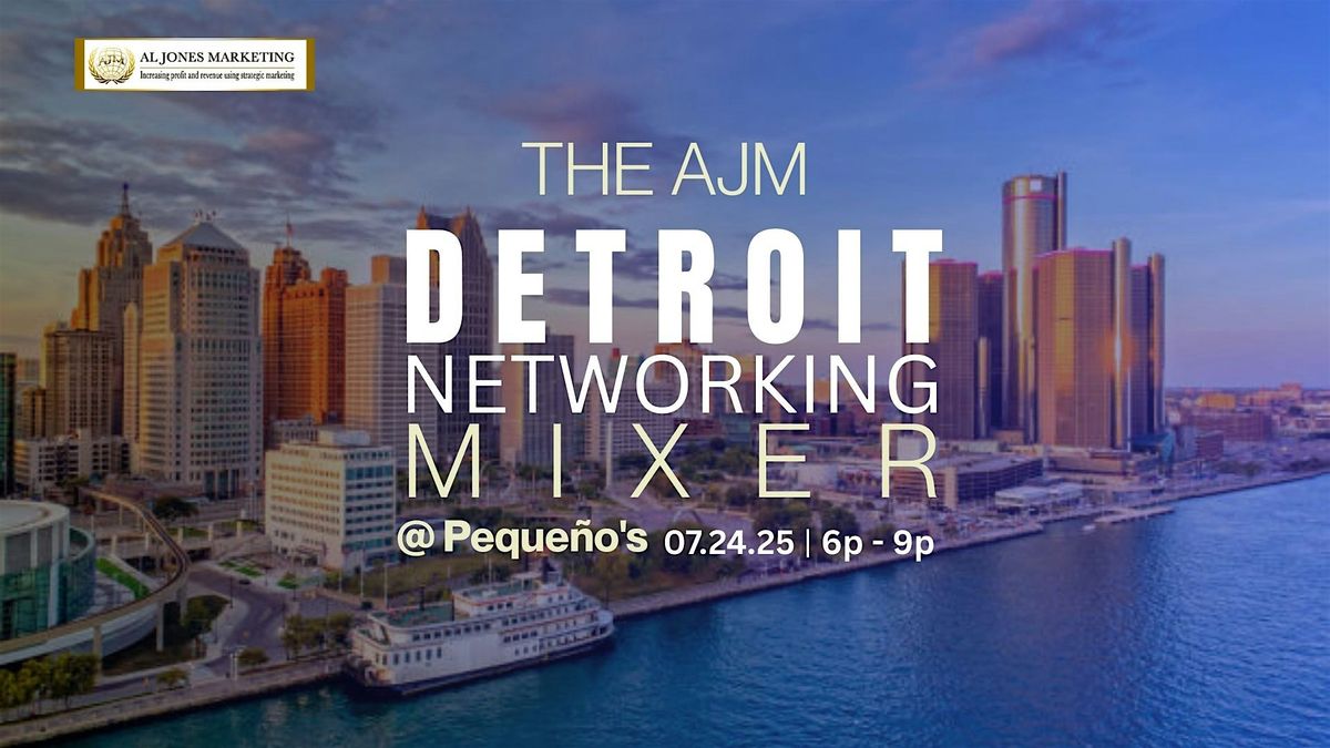 The AJM Detroit Networking Mixer, 24 July | Event in Detroit | AllEvents