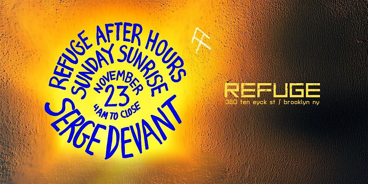 After Hours @ Refuge with Serge Devant, 23 November | Event in Brooklyn | AllEvents
