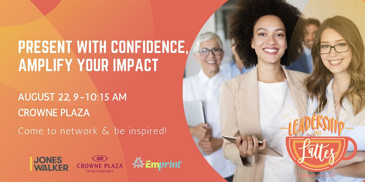 Present With Confidence, Amplify Your Impact, 22 August | Event in Baton Rouge | AllEvents