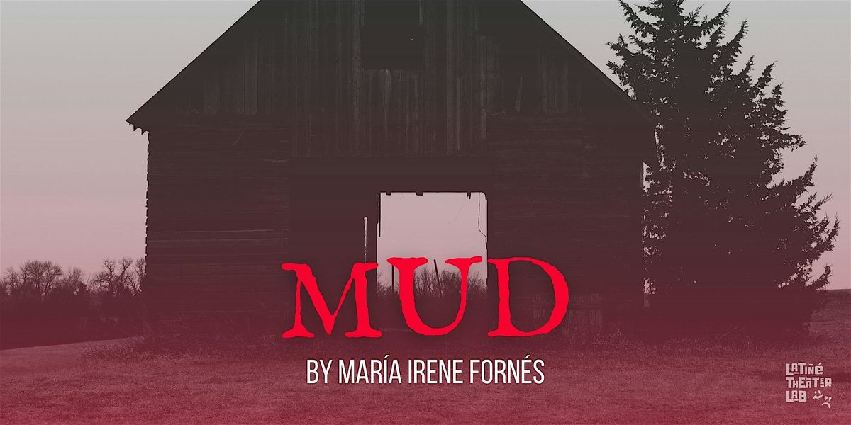 Latiné Theater Lab | MUD by María Irene Fornés, 29 May | Event in Fort Lauderdale | AllEvents