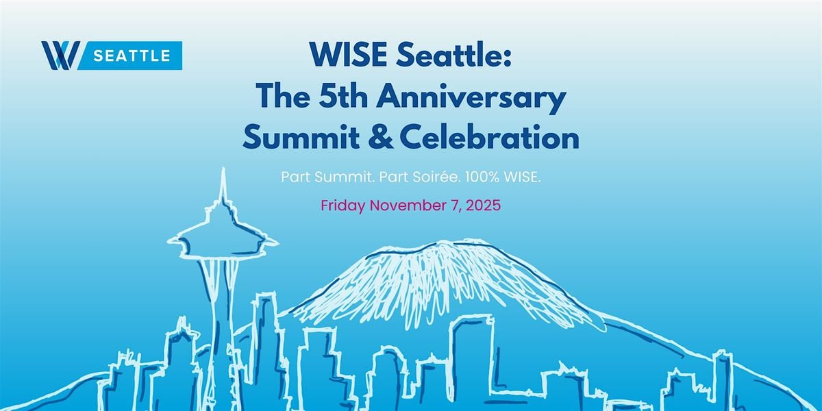 WISE Seattle: The 5th Anniversary Summit & Celebration, 7 November | Event in Seattle | AllEvents