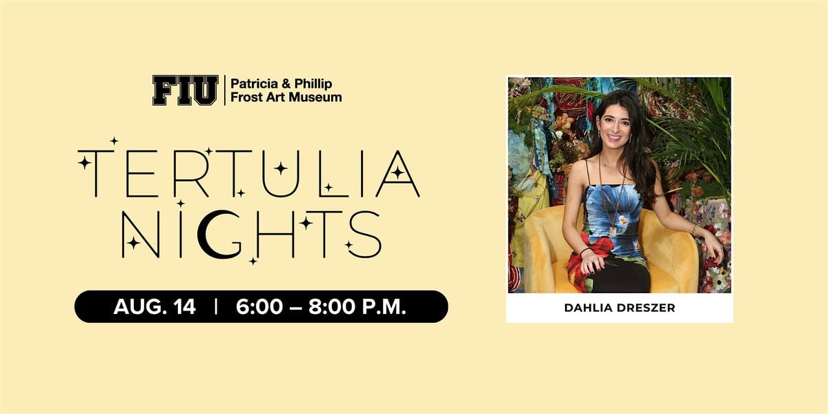 Tertulia Nights: "All this that does not Seem Real" with Dahlia Dreszer, 14 August | Event in Miami
