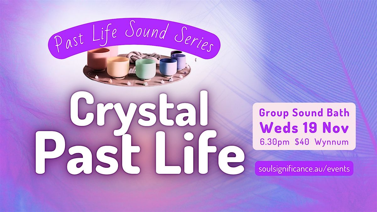 Crystal Past Life Regression - Sound Journey, 19 November | Event in Wynnum | AllEvents