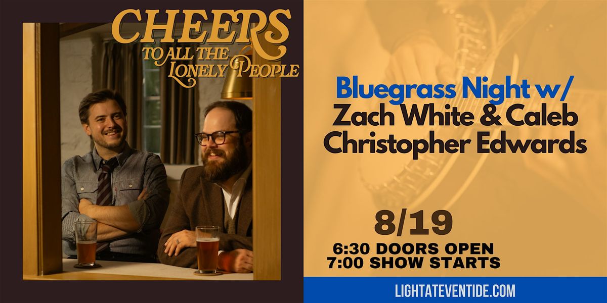 Bluegrass Night w/ Zach White (Zach & Maggie) & Caleb Christopher Edwards!, 19 August | Event in Forsyth