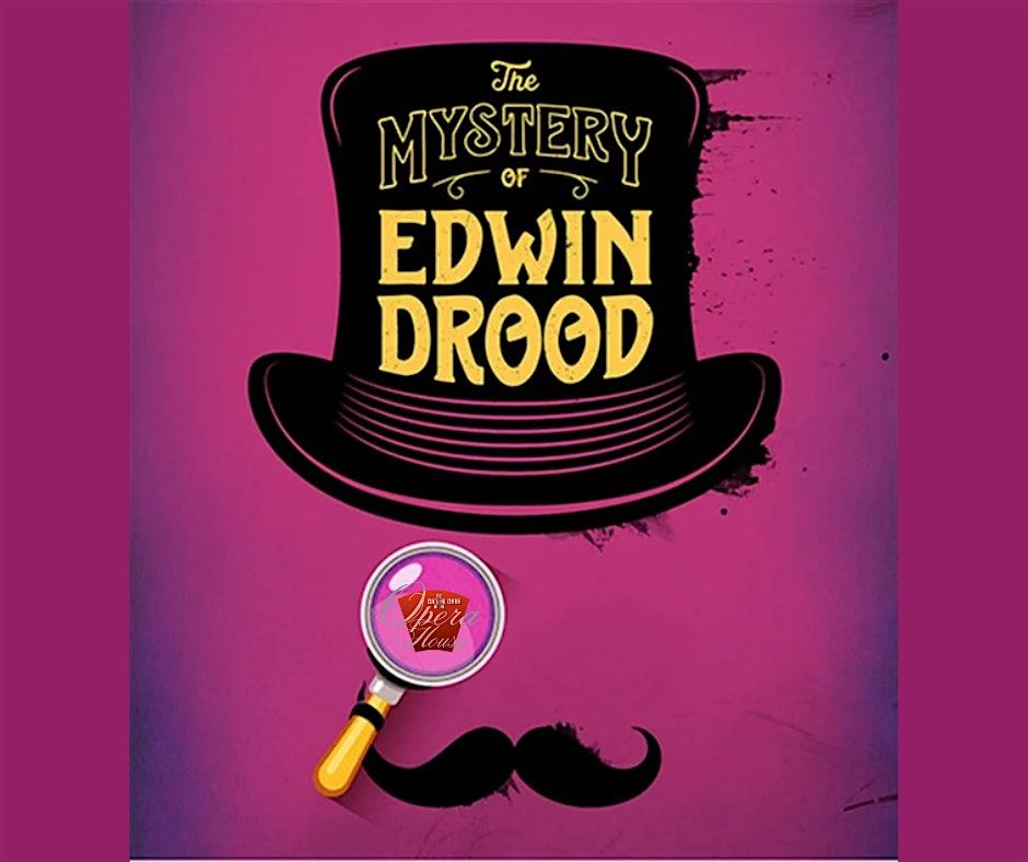 THE MYSTERY OF EDWIN DROOD A Musical by Rupert Holmes, 8 November | Event in Havre de Grace | AllEvents