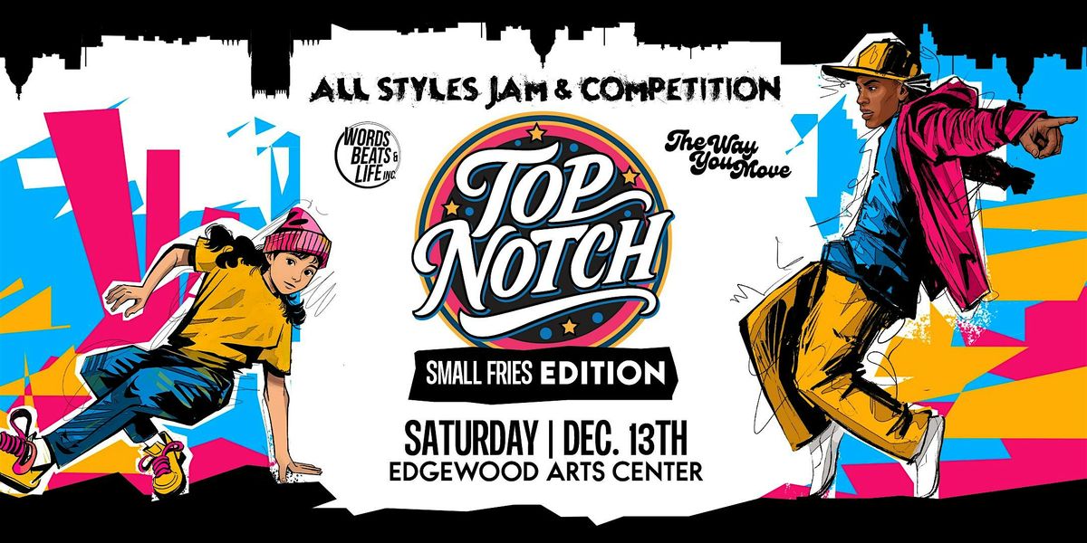 TOP NOTCH: Small Fries Edition - all styles dance jam and competition, 13 December | Event in Washington | AllEvents