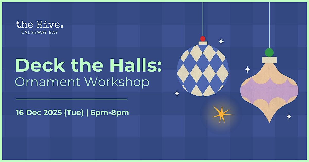 Deck the Halls: Ornament Workshop, 16 December | Event in Hong Kong | AllEvents
