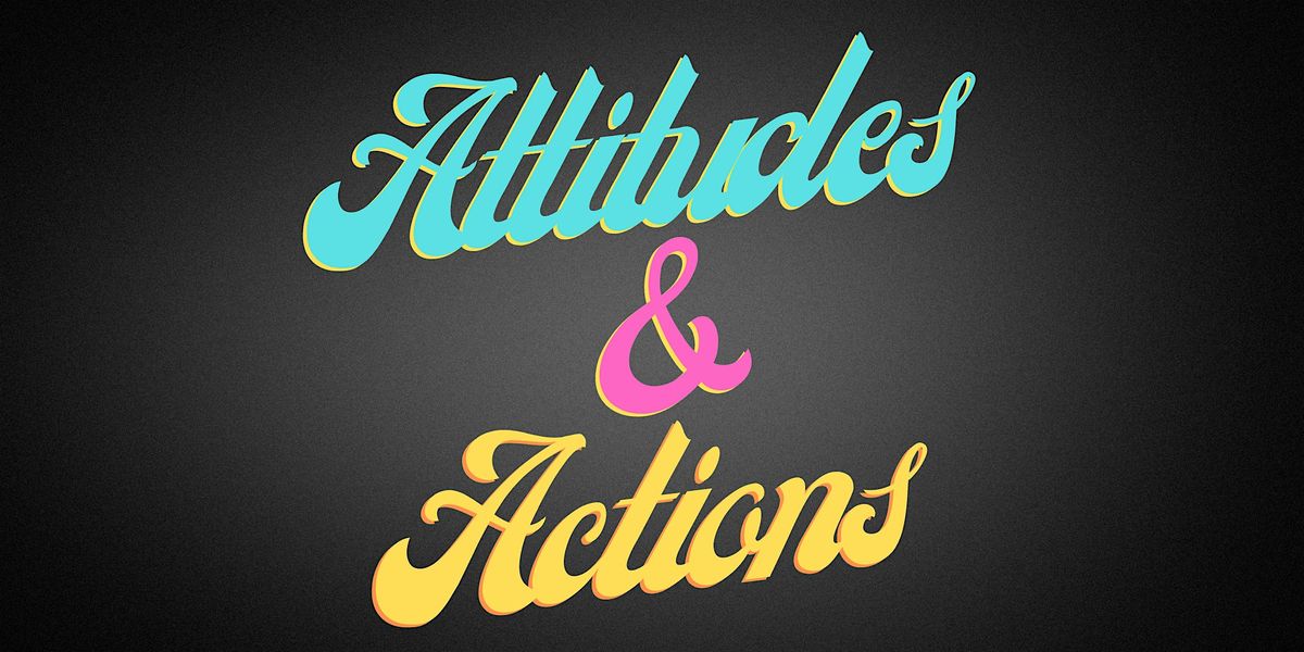 Attitudes and Actions, 7 August | Event in Quantico | AllEvents