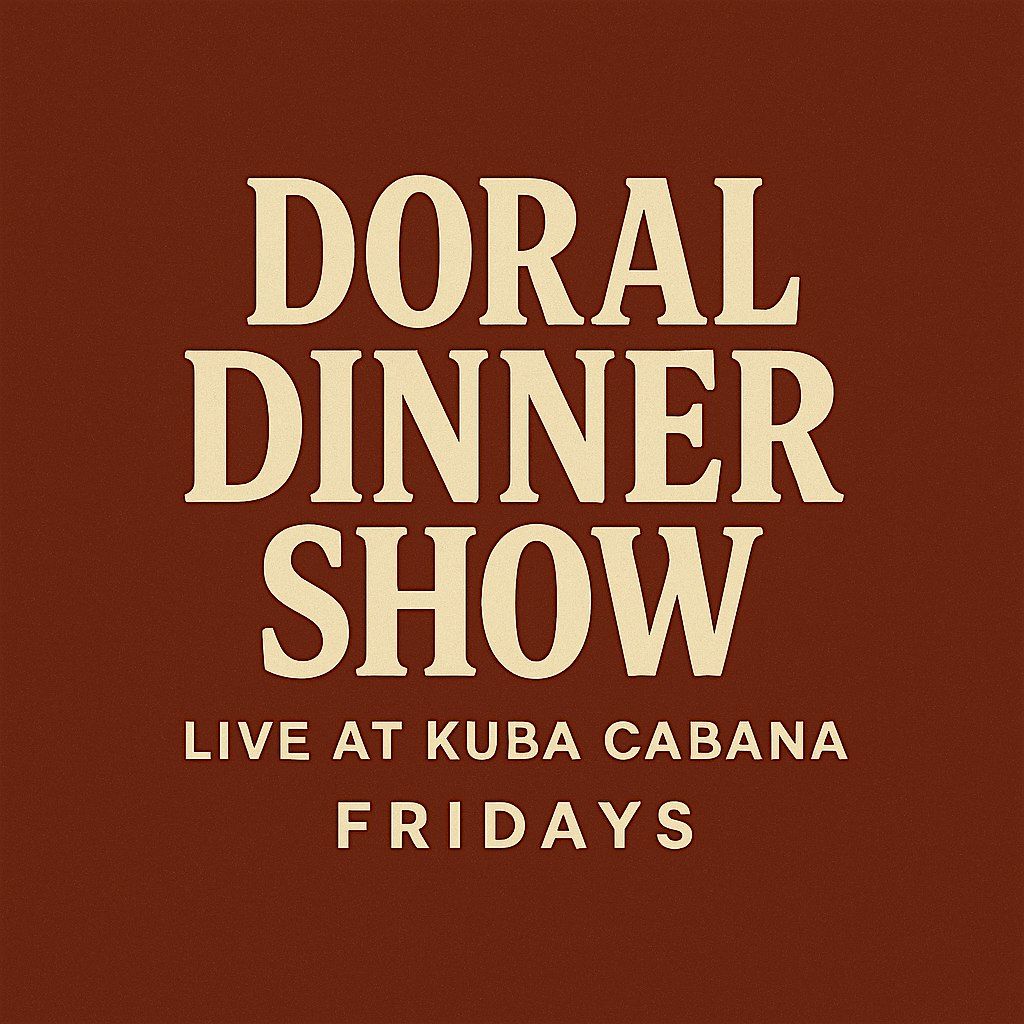 Doral Dinner Show – Live at Kuba Cabana Fridays | Event in Doral | AllEvents