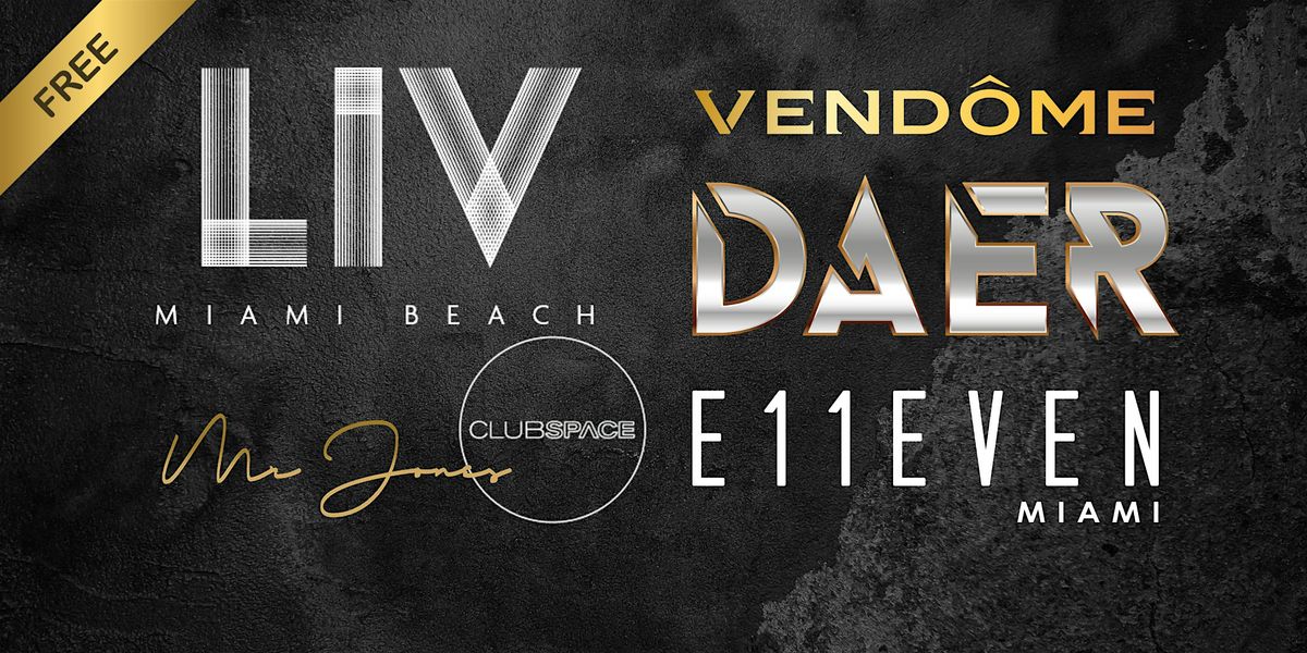 Concerts - LIV | E11 | SPACE | DAER | Mr Jones | Vendôme | Event in Miami Beach | AllEvents