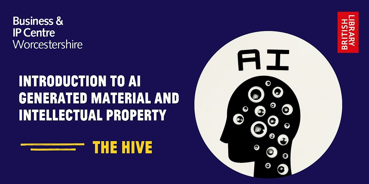 Introduction to AI generated material and Intellectual Property, 30 October | Event in Worcester | AllEvents