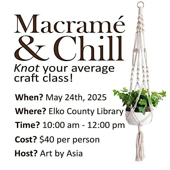 Macramé  & Chill - Knot Your Average Craft Class!, 24 May | Event in Elko | AllEvents