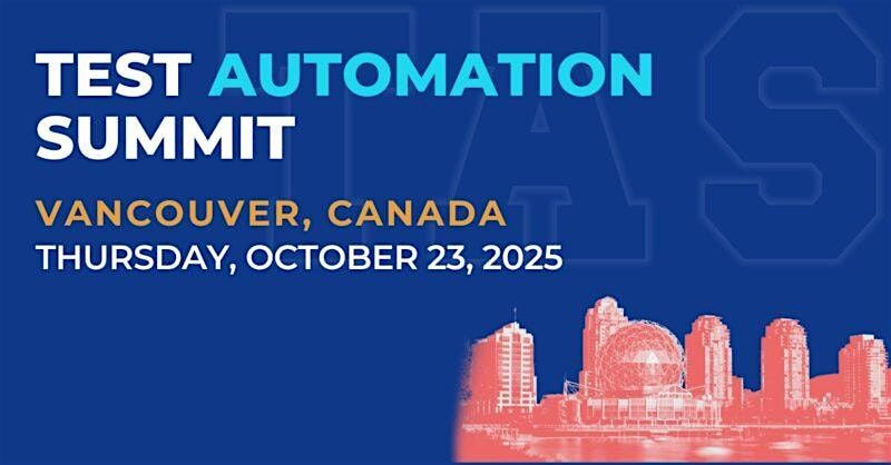 Test Automation Summit | Vancouver| 2025, 23 October | Event in Vancouver | AllEvents