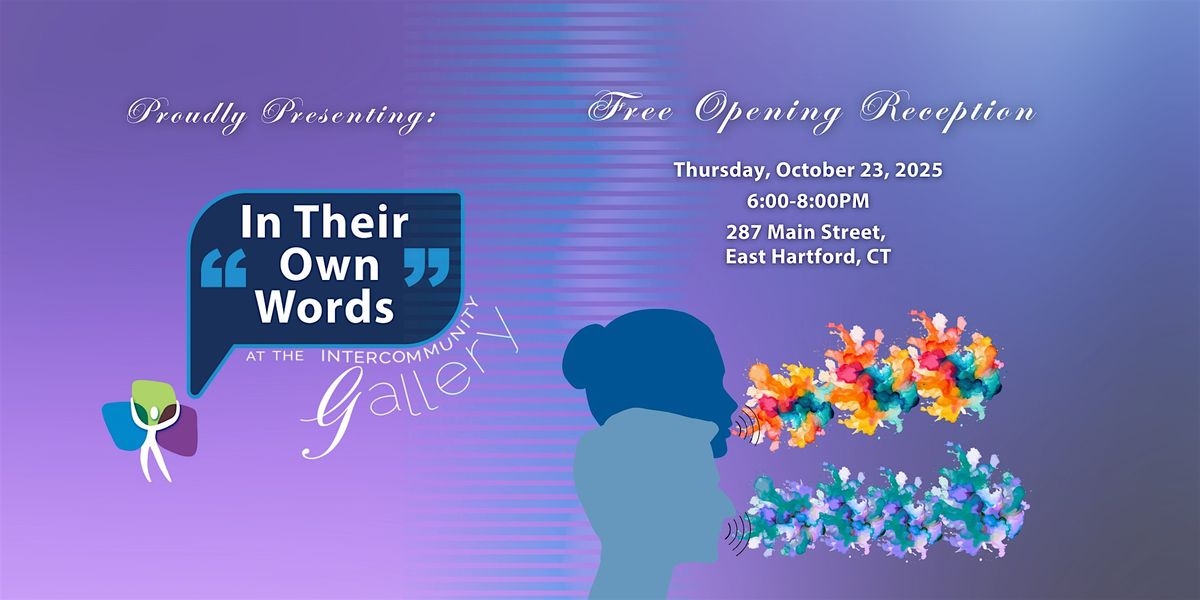 InterCommunity Gallery Opening Night for "In Their Own Words", 23 October | Event in East Hartford