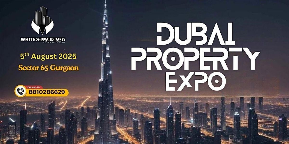 Dubai Property Expo in Gurugram 2025, 11 September | Event in Gurugram | AllEvents