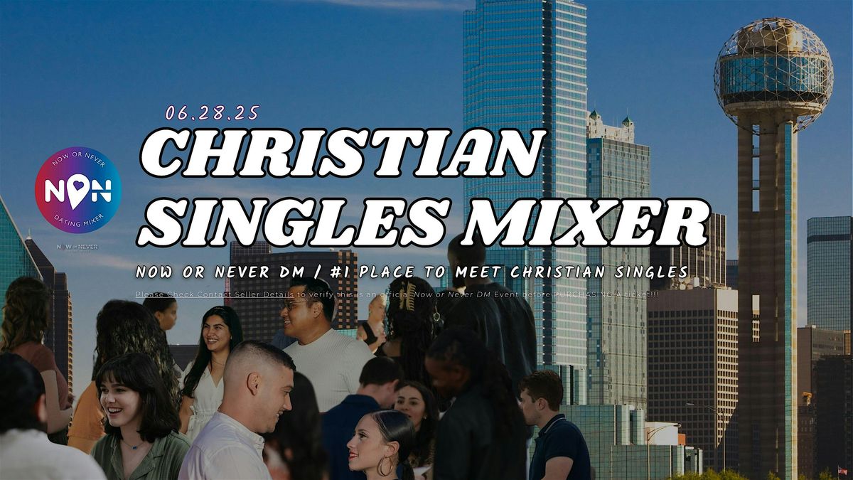Now or Never DM: Christian Singles Mixer, 28 June | Event in Grapevine | AllEvents