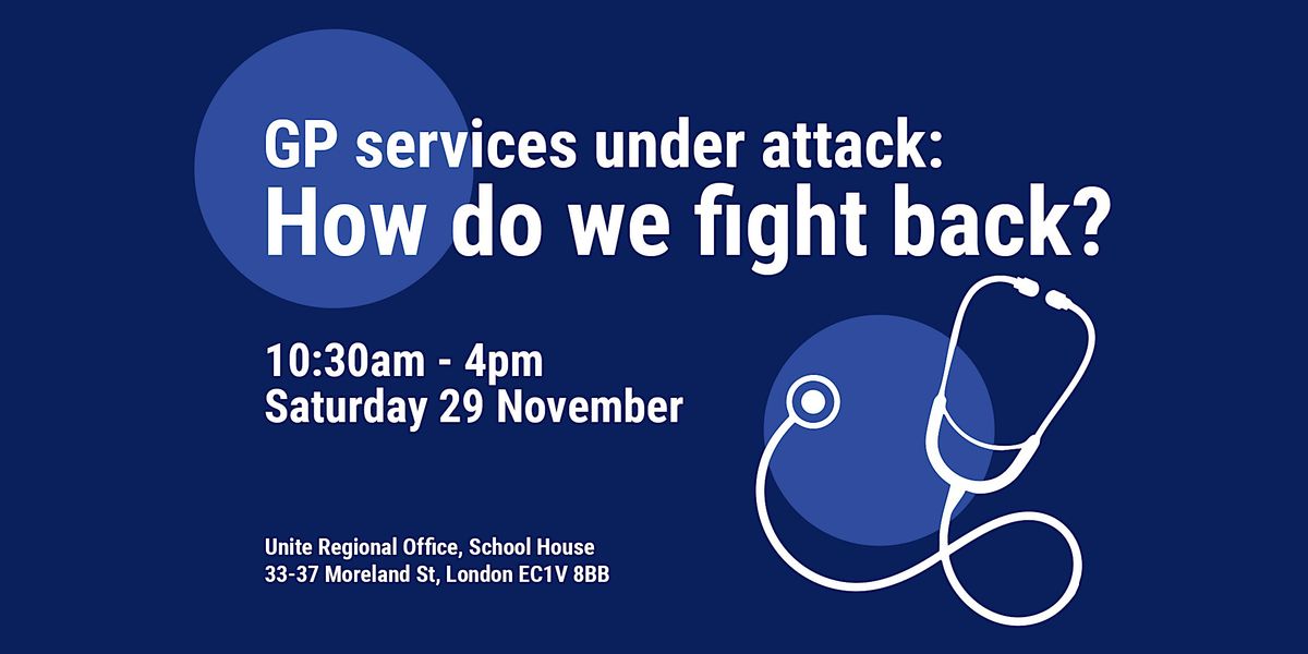 GP Services under attack: How do we fight back?, 29 November | Event in London | AllEvents
