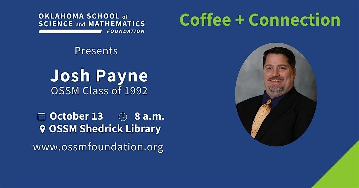 Coffee & Connection with Josh Payne OSSM Class of 1992, 13 October | Event in Oklahoma City | AllEvents