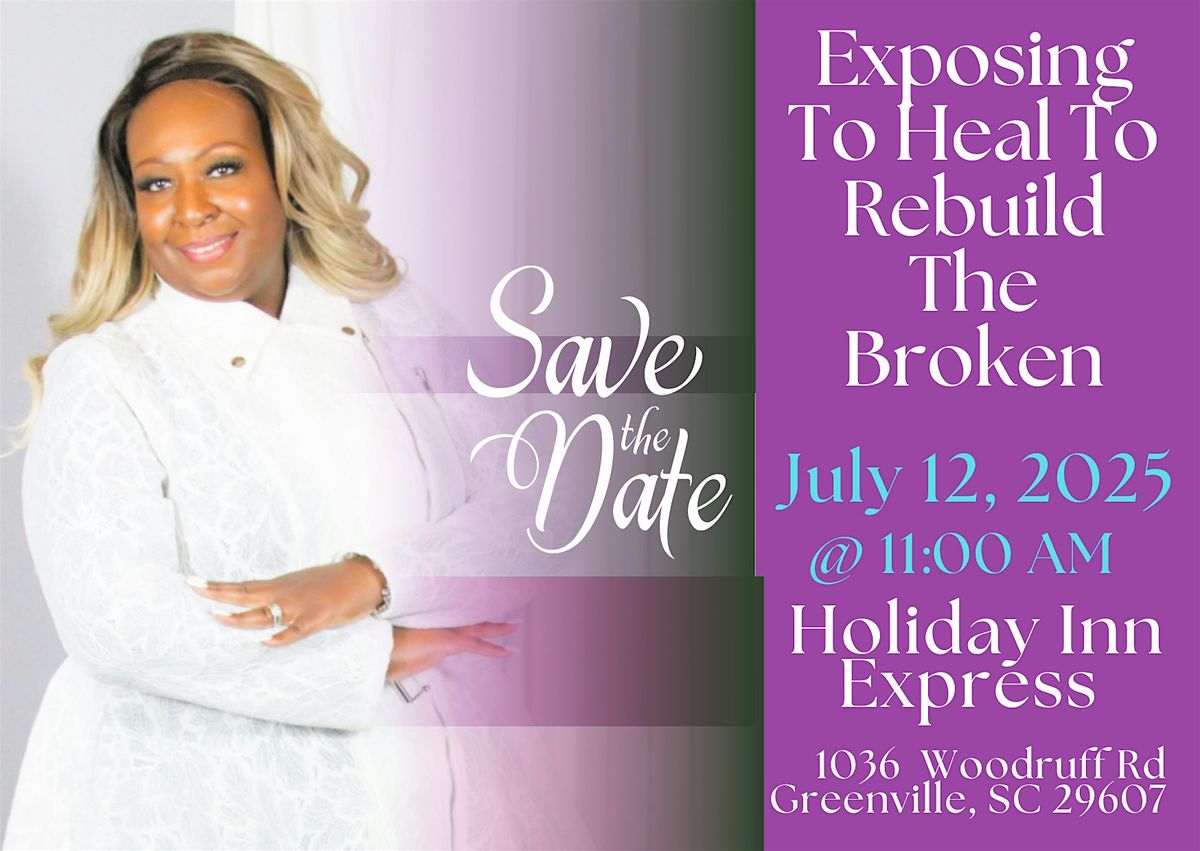 Exposing to Heal to Rebuild the Broken Transformational Conference | Event in Greenville | AllEvents