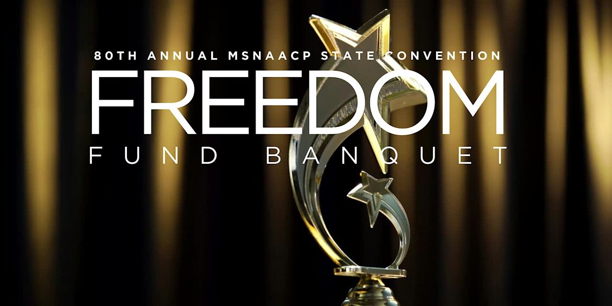 MS NAACP 80th Freedom Fund Banquet, 8 November | Event in Jackson | AllEvents