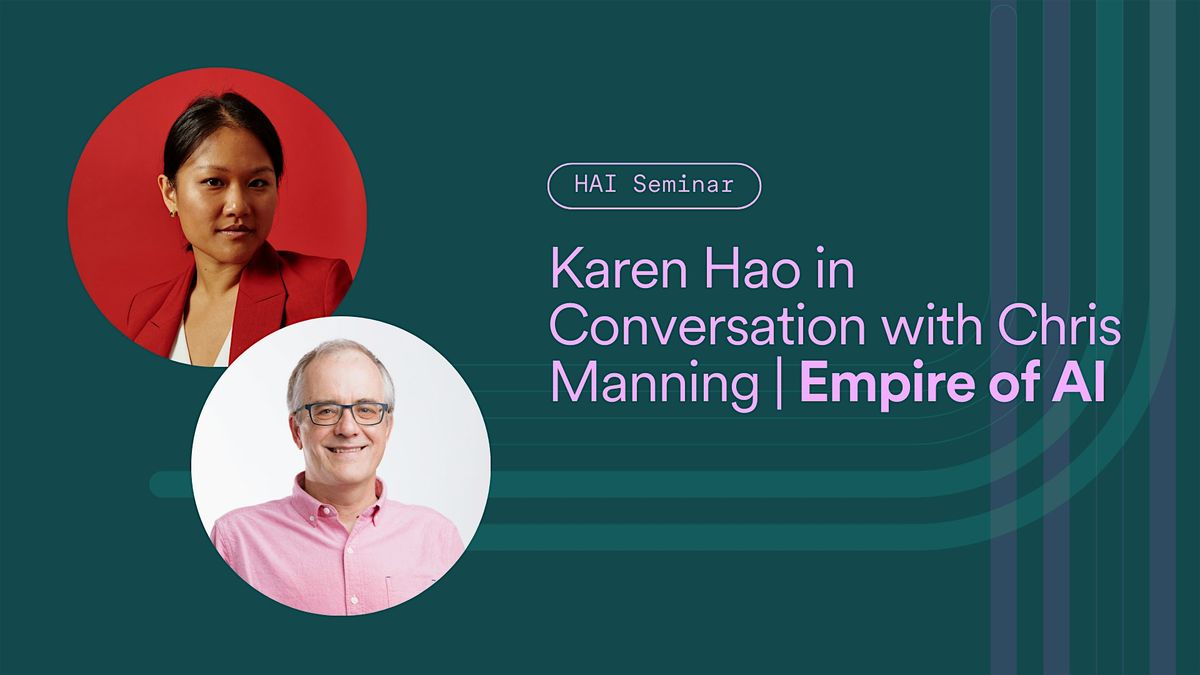 HAI Seminar with Karen Hao in Conversation with Chris Manning, 29 May | Event in Stanford | AllEvents
