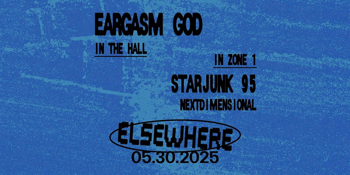 EARGASM GOD, Starjunk 95, nextdimensional, 30 May | Event in Brooklyn | AllEvents