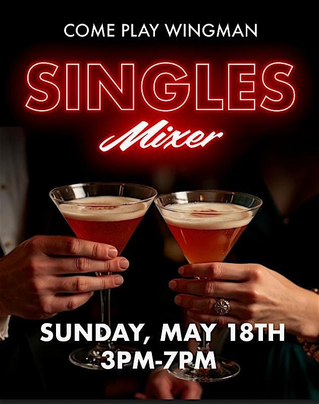 Come play wingman - Singles mixer, 18 May | Event in Yorba Linda | AllEvents