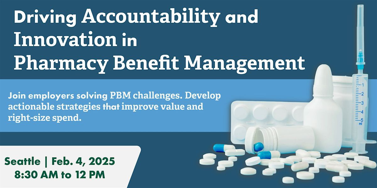 Driving Accountability and Innovation in Ph*rm*cy Benefit Management, 4 February | Event in Seattle | AllEvents