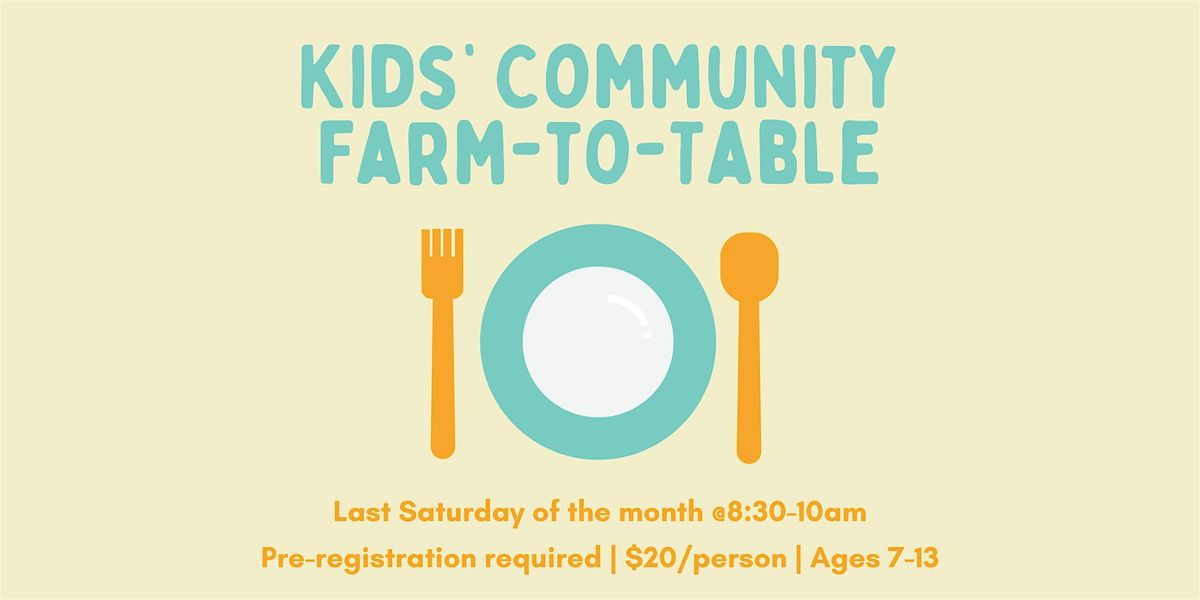 Kids' Community Farm-to-Table, 31 May | Event in Yorktown Heights | AllEvents