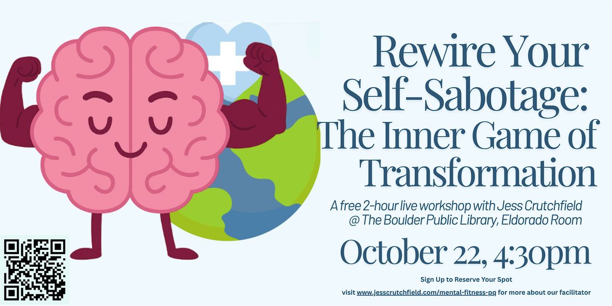 Rewire Your Self-Sabotage: The Inner Game of Transformation, 22 October | Event in Boulder | AllEvents