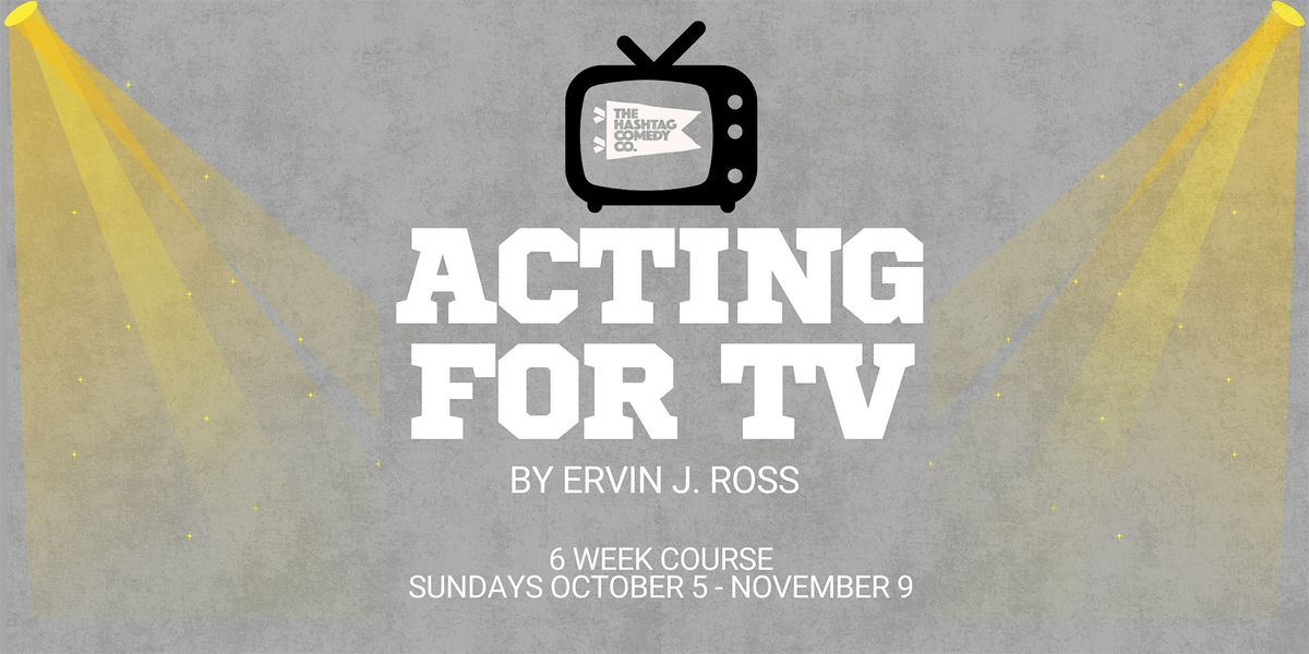 Acting for TV by Ervin J Ross(6 Week Course), 5 October | Event in Columbus | AllEvents