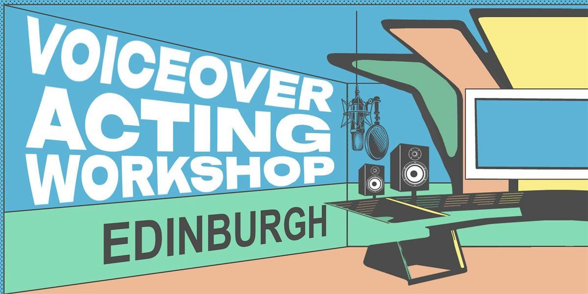 Voiceover Acting Workshop - Edinburgh - Final, 22 November | Event in Edinburgh | AllEvents