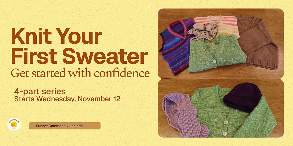 Knit Your First Sweater (4-part series), Sunset Commons, San
