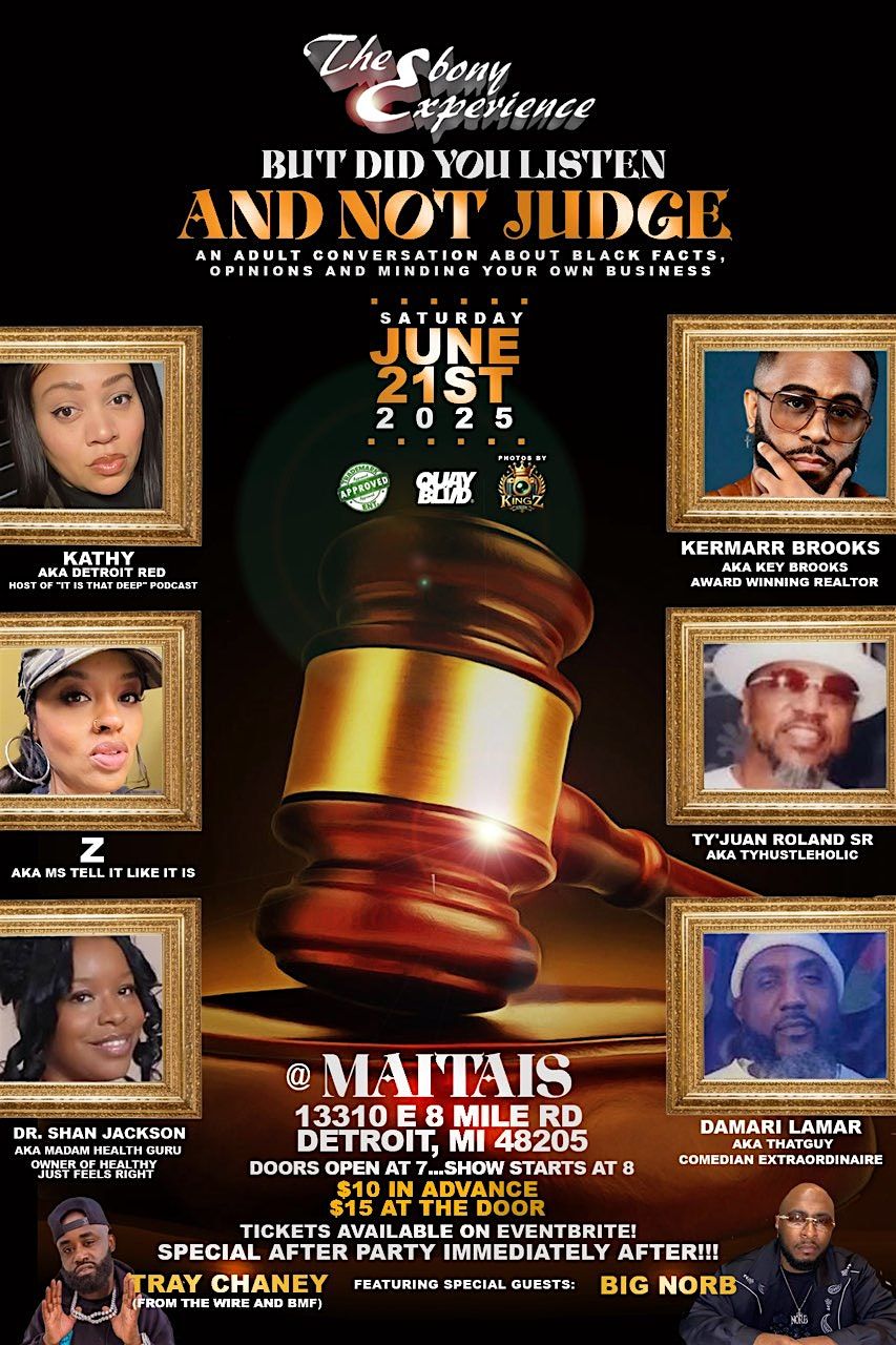 The Ebony Experience: BUT DID YOU LISTEN AND NOT JUDGE..., 21 June | Event in Detroit | AllEvents