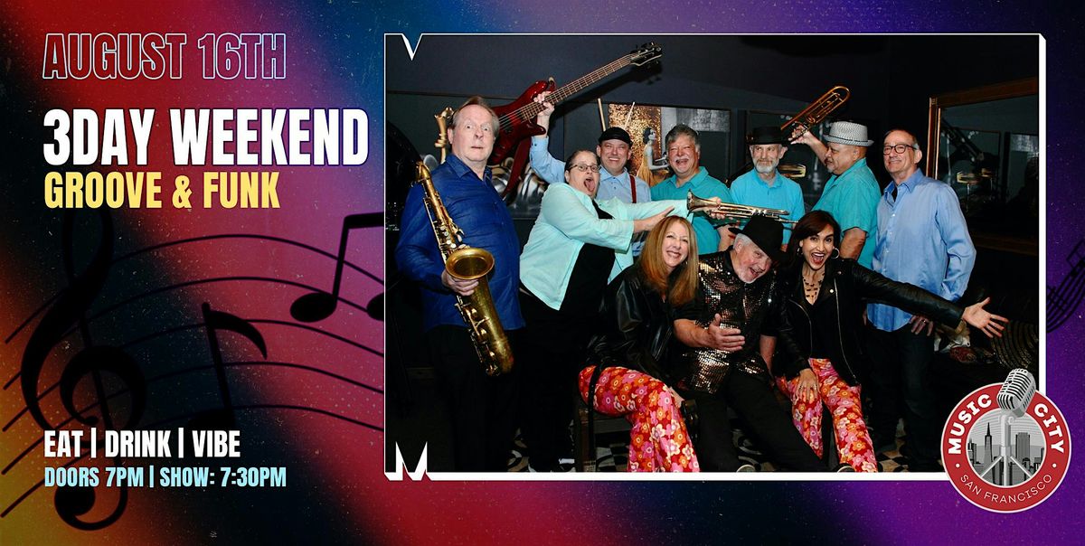 3Day Weekend  – Live at Music City SF | Funk, 16 August | Event in San Francisco | AllEvents