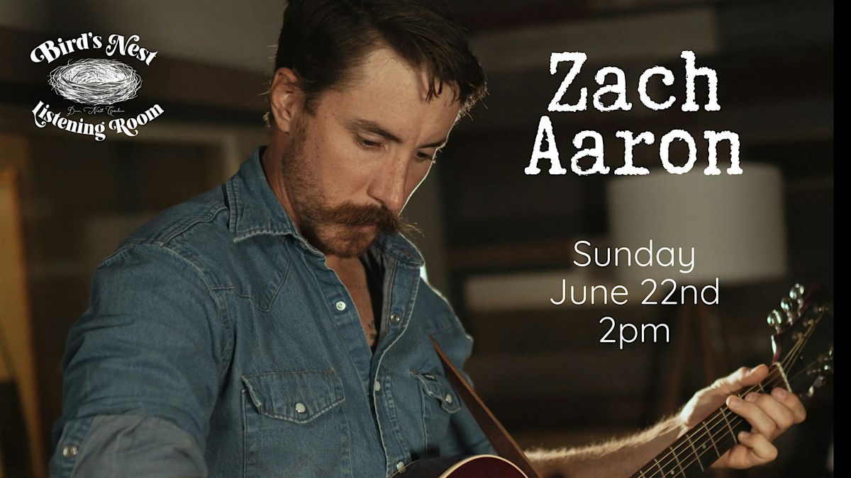 Zach Aaron *Matinee Show* at Bird's Nest Listening Room - Dunn NC | Event in Dunn | AllEvents