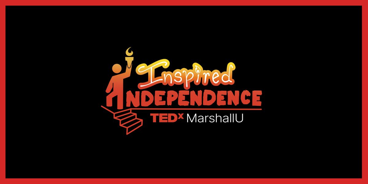 TEDxMarshallU 2026: Inspired Independence, 6 March | Event in Huntington | AllEvents