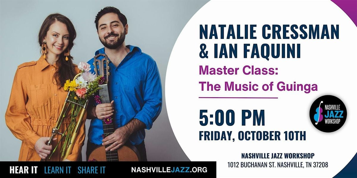 Natalie Cressman & Ian Faquini Master Class: The Music of Guinga, 10 October | Event in Nashville | AllEvents