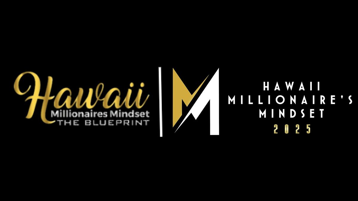 Hawaii Millionaires Mindset Blueprint Conference 2025, 19 June | Event in Kapolei | AllEvents