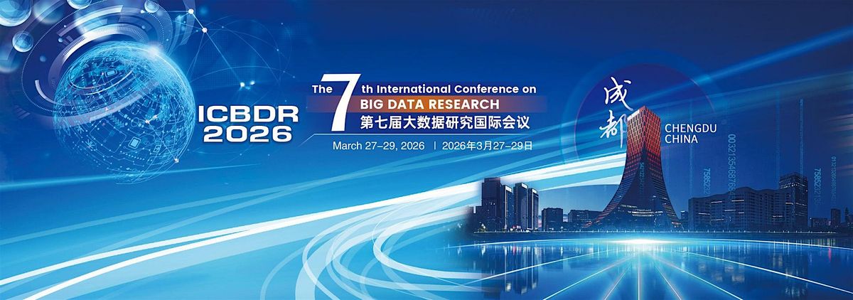 The 7th International Conference on Big Data Research (ICBDR 2026), 27 March | Event in 成都市 | AllEvents