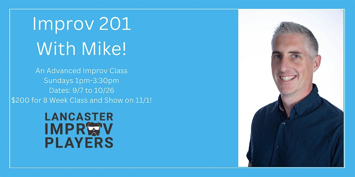 Improv 201 With Mike!, 7 September | Event in Lancaster | AllEvents