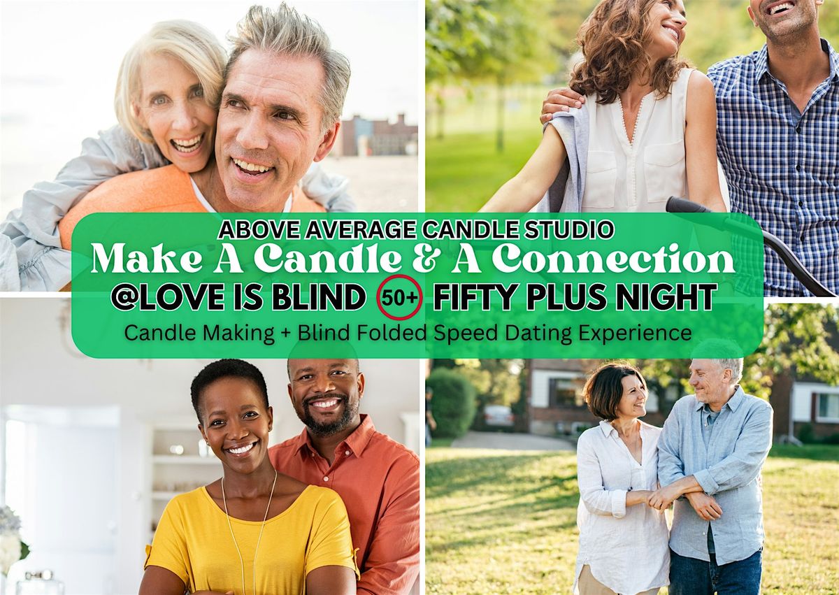 Love Is Blind! Speed Dating & Candle Making Experience - For 50+ Singles, 19 May | Event in Chicago | AllEvents
