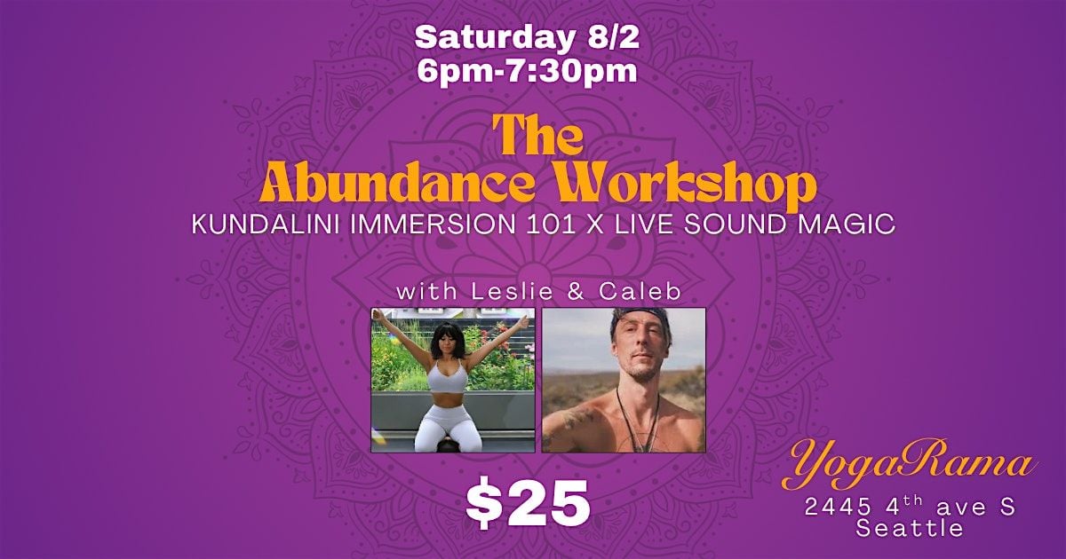 THE ABUNDANCE WORKSHOP: Kundalini 101 Immersion X Live Sound Magic, 2 August | Event in Seattle | AllEvents