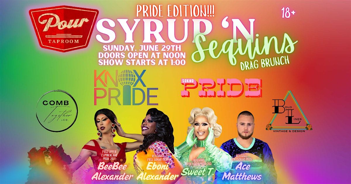Syrup 'N Sequins PRIDE EDITION!, 29 June | Event in Knoxville | AllEvents