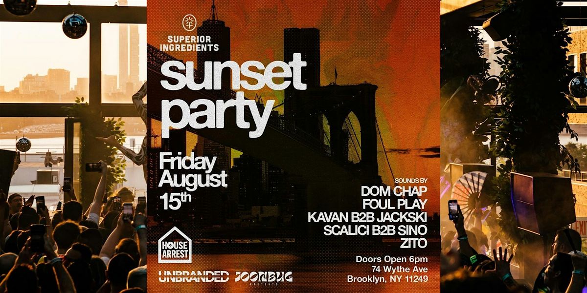 ROOFTOP SUNSET AT SI FT. DOM CHAP | FOUL PLAY | KAVAN B2B JACKSKI & FRIENDS, 15 August | Event in Brooklyn